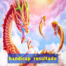 handicap resultado final -1